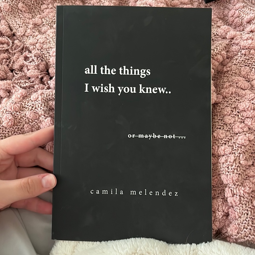 “all the things I wish you knew… or maybe not” book by Camila Melendez